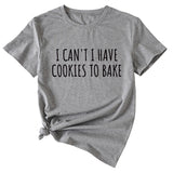 Damen T-Shirt mit Aufschrift „I Can’t I Have Cookies“, lässig, kurzärmelig