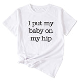 I Put My Baby Letter Fashion Women's Round Neck Short Sleeve T-shirt