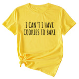 Damen T-Shirt mit Aufschrift „I Can’t I Have Cookies“, lässig, kurzärmelig