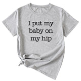 I Put My Baby Letter Fashion Women's Round Neck Short Sleeve T-shirt