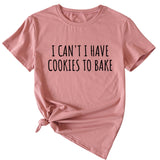 Damen T-Shirt mit Aufschrift „I Can’t I Have Cookies“, lässig, kurzärmelig