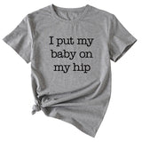 I Put My Baby Letter Fashion Women's Round Neck Short Sleeve T-shirt