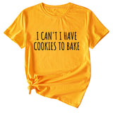 Damen T-Shirt mit Aufschrift „I Can’t I Have Cookies“, lässig, kurzärmelig