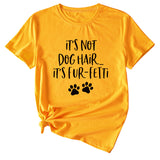 Ladies ITs Not Dog HAIR Letter Printing Casual Short-sleeved T-shirt Clothes