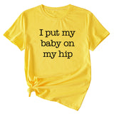 I Put My Baby Letter Fashion Women's Round Neck Short Sleeve T-shirt