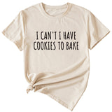 Damen T-Shirt mit Aufschrift „I Can’t I Have Cookies“, lässig, kurzärmelig