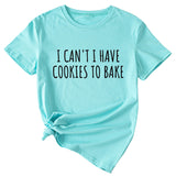 Damen T-Shirt mit Aufschrift „I Can’t I Have Cookies“, lässig, kurzärmelig