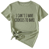 Damen T-Shirt mit Aufschrift „I Can’t I Have Cookies“, lässig, kurzärmelig