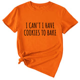 Damen T-Shirt mit Aufschrift „I Can’t I Have Cookies“, lässig, kurzärmelig
