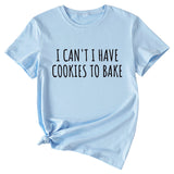 Damen T-Shirt mit Aufschrift „I Can’t I Have Cookies“, lässig, kurzärmelig