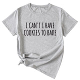 Damen T-Shirt mit Aufschrift „I Can’t I Have Cookies“, lässig, kurzärmelig