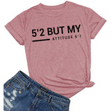 T-shirt manches courtes col rond femme, décontracté, Simple, avec lettres 5'2 But My Attitude6'1