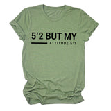 T-shirt manches courtes col rond femme, décontracté, Simple, avec lettres 5'2 But My Attitude6'1