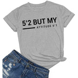T-shirt manches courtes col rond femme, décontracté, Simple, avec lettres 5'2 But My Attitude6'1