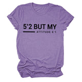 T-shirt manches courtes col rond femme, décontracté, Simple, avec lettres 5'2 But My Attitude6'1