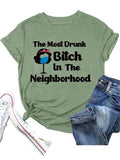 Drunk Shirt Women The Most Drunk Bitch in The Neighborhood Tee Shirt