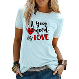 Valentine's Day Shirt Women All You Need is Love Tee Tops