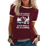 Women We're not Alcoholics They Go to Meetings Camping Tee Shirt Funny Camper Shirt
