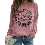 Women Behind Every Bad Bitch is A Carseat Sweatshirt Funny Shirt Gifts