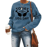 Women Today Is Leg Day Sweatshirt Funny Thanksgiving Shirt