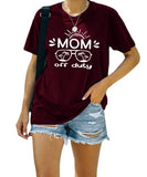 Mom Off Duty Shirt Mom Shirt for Women Mom Vacay Tee Gift for Mama