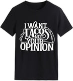 Women Funny Taco Shirt I Want Tacos Not Your Opinion Tees Tops