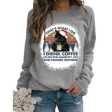 Cat That's What I Do I Drink Coffee I Hate People and I Know Things Sweatshirt
