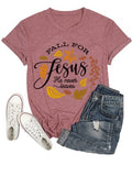 Jesus Shirt Women Fall for Jesus He Never Leaves Tee Tops