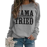 Women Mama Tried Graphic Sweatshirt Country Classic Country Legend Shirt