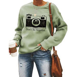 Women Don't Be Negative Sweatshirt Photographer Shirt