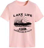 Women Lake Life Shirt Cuz Beaches Be Salty Tees Tops