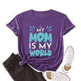 Gift for Mom Tees Women My Mom is My World Mothers Day Shirt