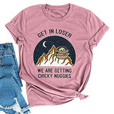 Get in Loser We are Getting Chicky Nuggies Vintage T Shirt for Women