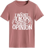 Women Funny Taco Shirt I Want Tacos Not Your Opinion Tees Tops