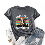 T-Shirt manches courtes femme, ample et populaire, humoristique, en forme de vache, ne soyez pas une génisse salée