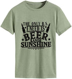 Women Vacation Summer Shirt The Only BS I Need is Beer and Sunshine Tees Tops
