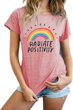 Women Radiate Positivity Rainbow Tees Shirt Tops