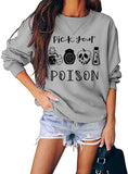 Women Long Sleeve Pick Your Poison Sweatshirt Halloween Sweatshirt