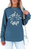 Women So I Creep Shirt Trick or Treat Halloween Sweatshirt