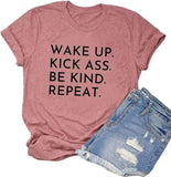 Be Kind Shirt Wake Up Kick Ass Be Kind Répéter T-Shirt pour Femme