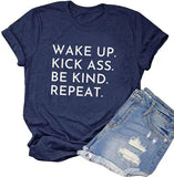 Be Kind Shirt Wake Up Kick Ass Be Kind Répéter T-Shirt pour Femme