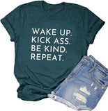 Be Kind Shirt Wake Up Kick Ass Be Kind Répéter T-Shirt pour Femme