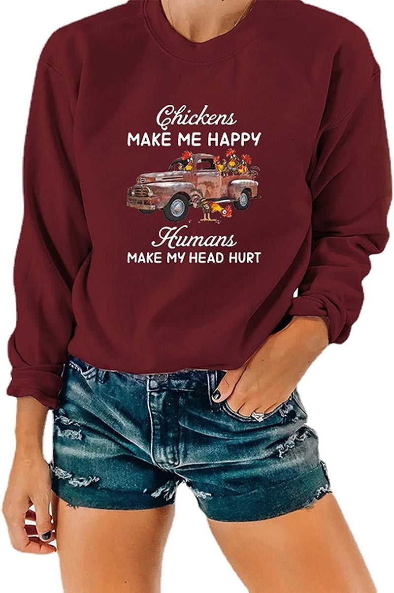 Funny Chicken Shirt Women Chickens Make Me Happy Humans Make My Head Hurt Sweatshirt