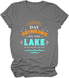 Women Day Drinking Shirt Day Drinking On The Lake is My Happy Place Tees