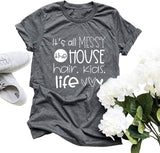 Femmes c'est tout en désordre la maison cheveux enfants vie T-Shirt maman vie chemise