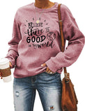Sweat-shirt à manches longues pour femmes, croyez qu'il y a du bien dans le monde, chemise de bonté