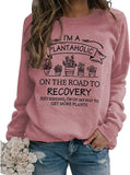 I'm A Plantaholic Sweatshirt Women Gift Plant Shirt