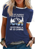 Women We're not Alcoholics They Go to Meetings Camping Tee Shirt Funny Camper Shirt