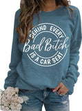 Women Behind Every Bad Bitch is A Carseat Sweatshirt Funny Shirt Gifts