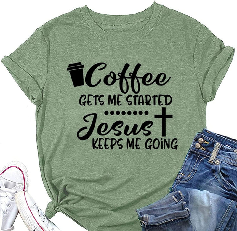 Kaffee Jesus Christian Tee Frauen Kaffee Gets Me Started Jesus Keeps Me Going T-Shirt